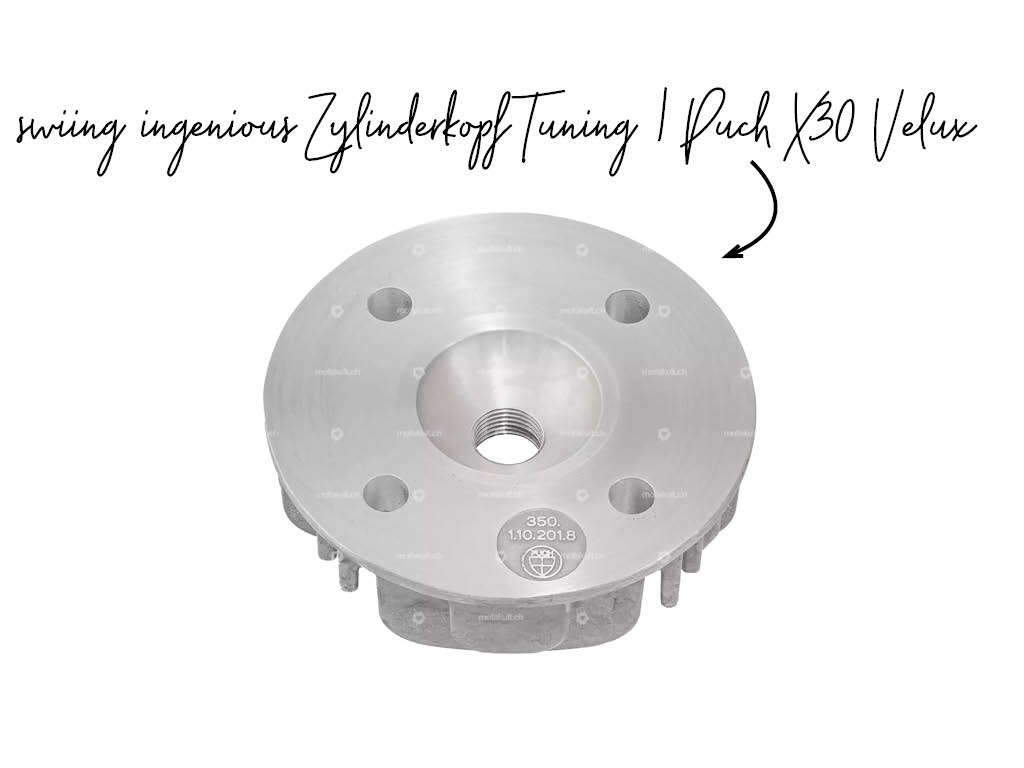 swiing® Zylinderkopf Tuning Puch X30 Velux swiing® Zylinderkopf Tuning Puch X30 Velux